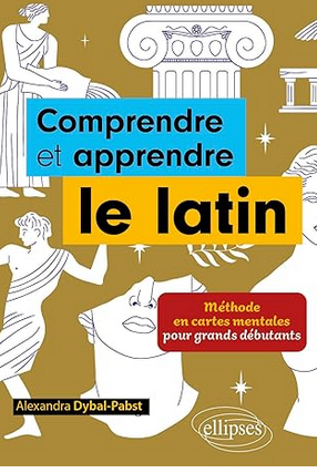Comprendre et apprendre le latin. Méthode en cartes mentales pour grands débutants, 2023, 191 p.