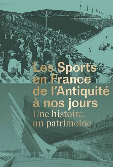 Les Sports en France de l'Antiquité à nos jours, 2023, 368 p.