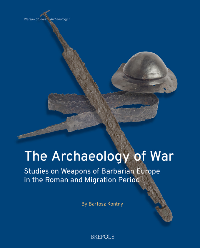 The Archaeology of War. Studies on Weapons of Barbarian Europe in the Roman and Migration Period, 2024, 264 p.