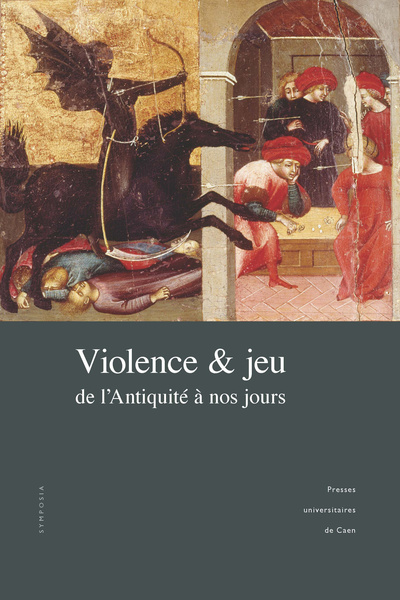 Violence et jeu de l'Antiquité à nos jours, 2023, 384 p.