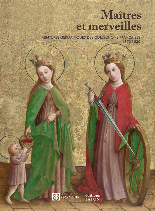 Maîtres et merveilles. Peintures germaniques des collections françaises (1370-1530), 2024, 48 p., 50 ill.