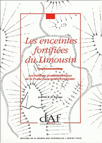 Les Enceintes fortifiées du Limousin. Les habitats protohistoriques de la France non méditerranéenne (DAF 36), 1992, 190 p., 67 fig.