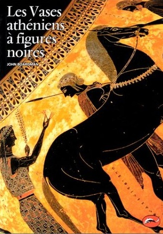 ÉPUISÉ - Les Vases athéniens à figures noires, 1996, 252 p., 385 ill. n. et bl. et coul.