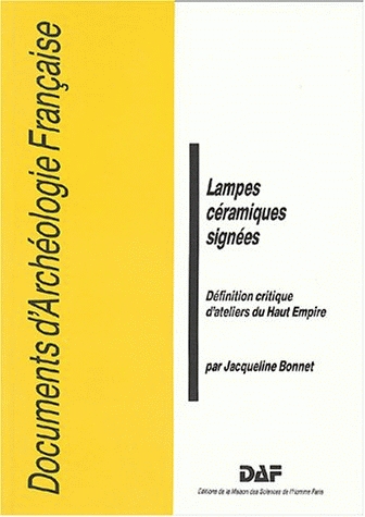 Lampes céramiques signées. Définition critique d'ateliers du Haut Empire (DAF 13), 1988, 224 p., 65 fig., 17 tabl.