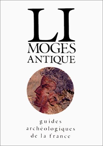 ÉPUISÉ - 21. Limoges antique (Haute-Vienne) (J.M. Desbordes, J.P. Loustaud), 1991, 112 p., 75 ill., 5 cartes, 12 plans.