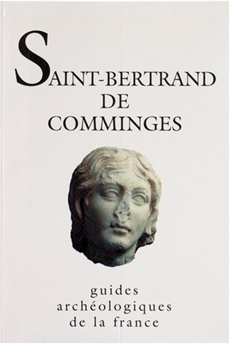 ÉPUISÉ - 33. Saint-Bertrand-de-Comminges (Lugdunum Convenarum). La cité des Convènes (Haute-Garonne) (P. Aupert et al.), 1996, 95 p., nbr. ill. n. et bl. et coul.