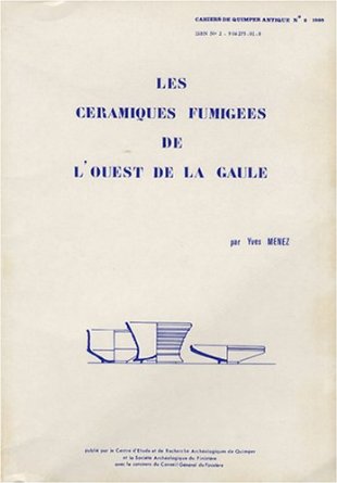 Les céramiques fumigées de l'Ouest de la Gaule, (Cahiers de Quimper Antique, 2), 1985, 125 p., 41 fig., 44 pl.