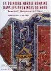 Peinture (La) murale romaine, dans les provinces du Nord (Actes du XIe séminaire de l'AFPMA, Reims 1988) (Rev. Arch. Picardie 1-2, 1990), 1991,132 p., nbr. ill.