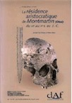La Résidence aristocratique de Montmartin (Oise) du IIIe au IIe s. av. J.C. (DAF 64), 1997, 270 p., 188 fig.