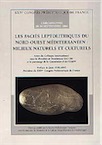 Les Faciès leptolithiques du nord-ouest méditerranéen : milieux naturels et culturels (Actes du Coll. international, Carcassonne 1994) (XXIVe Congrès Préhistorique de France, volume 1) (préf. de J. Guilaine), 1999, 286 p., nbr. ill.