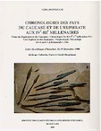 Chronologies des pays du Caucase et de l'Euphrate aux IVe-IIIe millénaires (Actes du Coll. international, Istanbul-Ankara) (Varia Anatolica XI), 2000, 512 p., 220 fig.