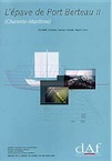 L'Epave de Port Berteau II (Charente-Maritime) (DAF 86), 2001, 154 p., 131 fig.