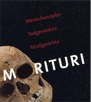 Morituri. Menschenopfer - Todgeweihte - Strafgerichte, 2000, 219 p., nbr. ill. coul., rel.