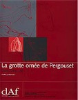 La Grotte ornée de Pergouset (Saint-Géry, Lot) (DAF 85), 2001, 192 p., 157 fig.