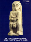 Le Temple gallo-romain de la forêt d'Halatte (Oise) (Revue Archéologique de Picardie, n° spécial 18), 2000, 288 p., nbr. ill.