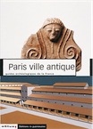 37. Paris, ville antique (D. Busson), 2001, 158 p., nbr. ill. n. et bl. et coul.