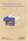 Corseul (Côtes d'Armor), un quartier de la ville antique, (DAF 88), 2001, 252 p., br.