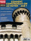 n°251. mars 2000. Comment construisait-on au Moyen Age ?