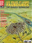 n°237. oct. 1998. Les villes et leurs faubourgs en Gaule romaine.