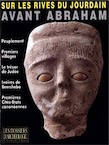 n°203. mai 1995. Sur les rives du Jourdain avant Abraham.