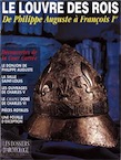 n°192. avril 1994. Le Louvre des rois, de Philippe Auguste à François Ier.