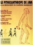 n°184. juill.-août 1993. Le Pithécanthrope de Java, à la découverte du chaînon manquant.