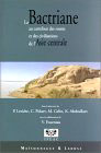 La Bactriane au carrefour des routes et des civilisations de l'Asie centrale. Termez et les villes de Bactriane-Tokharestan, (Actes Colloque de Termez, 1997), 2002.