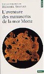 L'aventure des manuscrits de la mer Morte, (trad. de l'anglais par S. Carteron), 2002, 432 p., br.