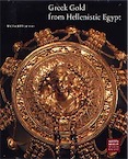 Greek Gold from Hellenistic Egypt, 2001, 96 p., 34 ill. coul., 41 ill. n.b., 2 dessins, 1 carte, 1 dépliant, br.