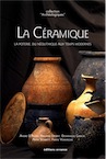 La Céramique. La poterie, du Néolithique aux Temps modernes, 2017, réédition, 336 p.