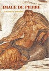 Image de pierre. La Tunisie en mosaïque, 2003, 552 p., 400 ill. coul., rel.
