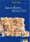 Lire en Egypte d'Alexandre à l'Islam, 2002, 192 p., nbr. photo n.b. et coul., br.