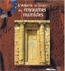 L'Algérie au temps des royaumes numides, Ve s. av. JC-Ier s. ap. JC, (cat. de l'exposition du Musée Départemental des Antiquités de Rouen, mai-août 2003), 2003, 168 p., 220 ill., rel.