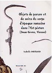 Objets de parure et de soins du corps d'époque romaine dans l'Est picton (Deux-Sèvres, Vienne), (Mémoire XXIII), 2003, 225 p., nbr. ill. et schémas n.b. et coul., br.