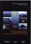 Des îles côte à côte. Histoire du peuplement des îles de l'Antiquité au Moyen Âge (Provence, Alpes-Maritimes, Ligurie, Toscane), (actes de la table ronde de Bordighera, déc. 1997), (Bull. Arch. de Provence, suppl.1), 2003, 255 p., nbr ill., cartes, br.