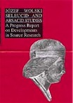 Seleucid and Arsacid Studies. A progress report on developments in Source Research. 2003, 104 p., 1 carte.