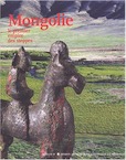 Mongolie, le premier empire des steppes. Mission archéologique française en Mongolie, 2003, 240 p., rel.