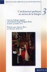 L'architecture gothique au service de la liturgie, (Rencontres médiévales européennes RME 3), 2003, 162 p., 15 ill. n.b., 2 ill. coul.