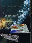 Un Corsaire sous la mer. Les épaves de la Natière, Archéologie sous-marine à Saint-Malo, vol. 4, 2003, 106 p., 33 pl. n.b. et coul.