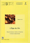 L'âge du vin. Rites de boisson, festins et libations en Gaule indépendante, (Protohistoire Européenne, 8), 2004, 644 p., 290 ill.