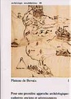 Plateau de Bevaix, 1. Pour une première approche archéologique : cadastres anciens et géoressources, (Archéologie neuchâteloise, 30), 2004, 334 p., 240 fig., 9 pl. 2 vol.