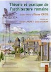 Théorie et pratique de l'architecture romaine, Études offertes à Pierre Gros, 2005, 337 p.