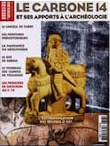 n°306. septembre 2005. Le carbone 14 et ses apports à l'archéologie.