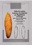 Industrie osseuse et parures du Solutréen au Magdalénien en Europe, (table-ronde sur le Paléolithique supérieur récent, Angoulême, mars 2003), (Mémoire SPF, 39), 2005, 376 p., ill. n.b.