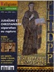 n°6 - janv./févr. 2006. Dossier : Judaïsme et Christianisme, Séparation ou rupture.