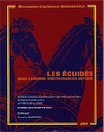 Les équidés dans le monde méditerranéen antique, (actes coll. Athènes, nov. 2003), 2006, 321 p., nbr. ill. n.b.