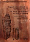 Impacts interculturels au Néolithique moyen. Du terroir au territoire : sociétés et espaces, (suppl. RAE, 25), (actes 25e coll. interrégional sur le Néolithique, Dijon, 2001), 2006, 408 p.