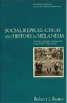 Social Reproduction and History in Melanesia. Mortuary Ritual, Gift Exchange, and Custom in the Tanga Islands, 1995, 315 p.