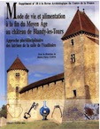 Mode de vie et alimentation à la fin du Moyen Age au château de Blandy-les-Tours. Approche pluridisciplinaire des latrines de la salle de l'Auditoire, (28e suppl. RACF), 2006, 200 p.