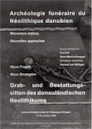 Archéologie funéraire du Néolithique danubien. Nouveaux enjeux, Nouvelles approches / Grab- und Bestattungssitten des donauländischen Neolithikums. Neue Fragen, Neue Strategien, (actes table ronde, Fribourg-en-Brisgau, oct. 1998), 2006, 151 p.